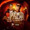 Quem Te Falou (Explicit) - MC Yam&DJ MARTINS MPC