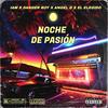 Noche De Pasión (feat. Angel G, Danger Boy & El Elegido) (Remix) - Iam&Angel G&Danger Boy&El Elegido