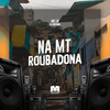 Na Mt Roubadona (Explicit) - MC LD&DJ Bokinha