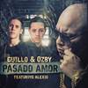 Pasado Amor - Guillo&Alexio&Ozby