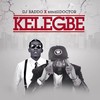 Kelegbe - DJ Baddo&Small Doctor
