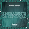 Embrazante da Surtação (Explicit) - DJ G4 ORIGINAL&Mc Indio