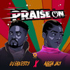 Praise On - DJ Ernesty&Alicia Jay