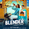 Blender - Ruchika Jangid&Kaabil&Kay D&Daksh Kamboj Khera