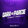 Cara na Parede (Explicit) - MC Menor PL&Mano DJ