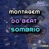 MONTAGEM DO BEAT SOMBRIO (Explicit) - DJ P2 DA ZS