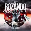 ROZANDO EL SKY (Explicit) - Cuty&JuniorGc