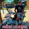 Morena Cachetona (feat. ggonz & zeta en los controles) - Chavito Rc&GGonz&Zeta En Los Controles