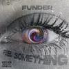 Feel Something - Funder