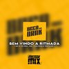 BEM VINDO A RITMADA (Explicit) - RITMO DOS BAILES&BECO DOS DRAK&DJ Menor Mix&Mc Bia&MC Theyllor&MC VN CRIA&MC CHAVOSA&DJ RD3