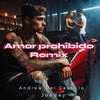 Amor Prohibido (feat. Joedey) (Remix) - Andrew Del Castillo&Joedey