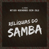 Relíquias do Samba - Mc Dezin&MC BZK&dj indiio&Nego Mendes&Zulluh