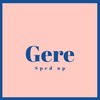 Gere (Sped Up) - Rexxie