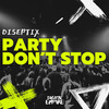 Party Don't Stop - Diseptix