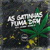 AS GATINHAS FUMA DRY (Explicit) - DJ JL&DJ IZEUS&Mc Kael JT&Prime Funk