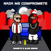 Nada me compromete (Explicit) - Naobtz&Alka Music