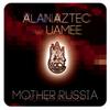 Mother Russia - Alan Aztec&uamee