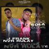 Sola (feat. J Frank) - NVR Rulay&J Frank