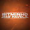 RITMINHO DAS FAVELA (Explicit) - DJ Duuh&Mc Morgana&MC Neneco