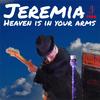 Heaven is in your arms - Jeremia