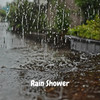 Rain Shower - Rain King&Rainy Day&Relaxing Sounds Therapy