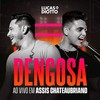 Dengosa (Ao Vivo em Assis Chateaubriand) - Lucas&Diotto