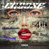 Choose (feat. Skyy dwellin) (Explicit) - Big Ol'4nem&Skyy Dwellin