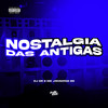Nostalgia das Antigas (Explicit) - DJ Dr&Mc Johnatan ZS