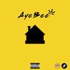 In The House (Explicit) - AyeBee