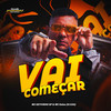 Vai Começar (Explicit) - MC DEYVINHO SP&Mc Delux&DJ EAS