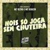 Nóis Só Joga Sem Chuteira (Explicit) - MC Dezika&Mc Dekazin