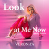 Look at Me Now (Luxury Remix) - VERONIYA