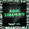 Pique Zona Norte (Explicit) - DJ REIS ZS&Dj 2g da zn&MC Buraga&MC Fefe Da ZL&Mc Nego Well