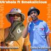 Uk'shela (feat. Smekalicious) - Sjema De Jazzman&Smekalicious