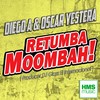 Retumba Moombah - Diego A&Oscar Yestera