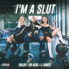 I'M A SLUT (Explicit) - EMJAY&BB ASUL&L-Gante