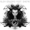 Watch Out (Uk Radio Edit) - Alex Gaudino&Shena