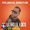 Llego el loco - Peluka el Bebeton