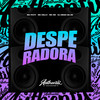 Desesperadora (Explicit) - DJ NEGO DA ZO&MC RD&Mc Kelly&MC PH77