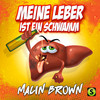 Meine Leber ist ein Schwamm - Malin Brown