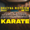 KARATE - Drużyna Mistrzów&Bosski&P.A.F.F.