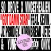 Got Damn Star (feat. Kevin Jz Prodigy, Kornbread Jeté, Yung Onyx & Black Dresses) (Black Dresses Remix|Explicit) - So Drove&vincethealien&Kevin JZ Prodigy&Kornbread Jeté&YUNG ONYX&Black Dresses