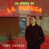 La Cumbia de La Pupusa - Tony Escoto