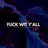 **** Wit Y'all (Explicit) - Trekt&Snoop Dogg