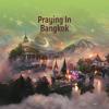 Praying in Bangkok - Riyon