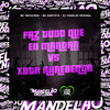 Faz Tudo Que Eu Mandar Vs Xota Arrebenta (Explicit) - Mc Indiazinha&Mc Surfista SP&DJ Charles Original