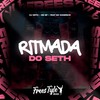 Ritmada Do SETH (Explicit) - Dj Seth&Mc Bf&FreesTyle Sounds&Mc Nandinho