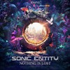 Nothing Is Lost (Original Mix) - Sonic Entity