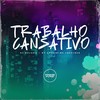 Trabalho Cansativo (Explicit) - MC Rondom&DJ MALADIA&MC LCKaiique