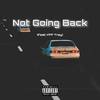 Not Going Back - YFP Trey&D K